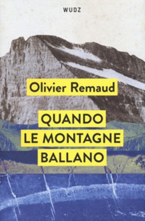 Quando le montagne ballano Olivier Remaud