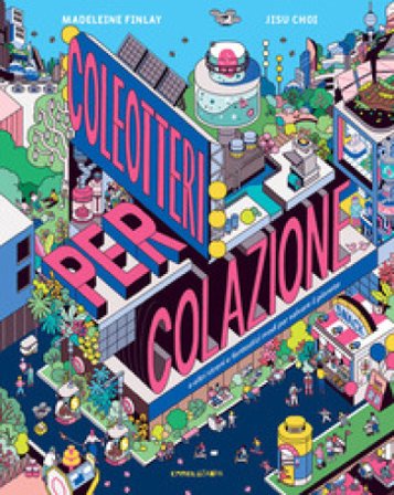 Coleotteri a colazione. Ediz. a colori Madeleine Finlay