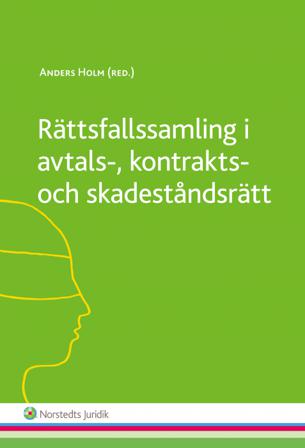 Rättsfallssamling i avtals-, kontrakts- och skadeståndsrätt - Bok - Häfte