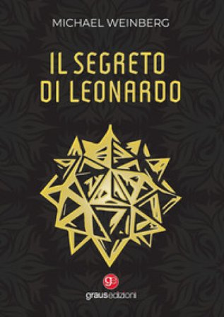 Il segreto di Leonardo Michael Weinberg