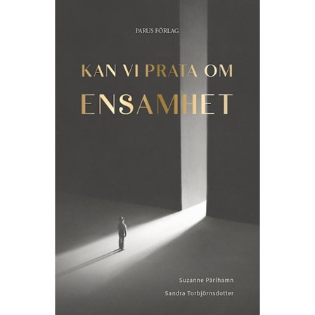 Kan vi prata om ensamhet 9789198729726