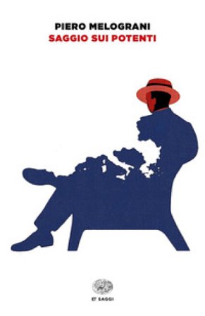 Saggio sui potenti Piero Melograni