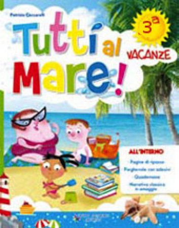 Tutti al mare! Con Narrativa. Per la 3a classe elementare Patrizia Ceccarelli
