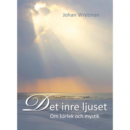 Det inre ljuset : om kärlek och mystik 9789187512629