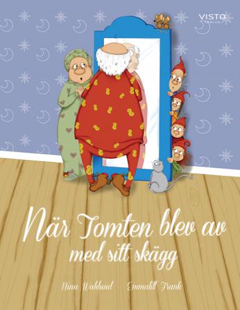 När Tomten blev av med sitt skägg - Bok av Nina Wahlund - Inbunden