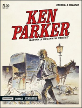 Rapina a Reginald street. Ken Parker classic. Vol. 55 Giancarlo Berardi