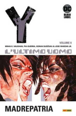 Y. L'ultimo uomo. Vol. 9: Madrepatria Brian K. Vaughan