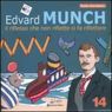 Edvard Munch. Il riflesso che non riflette ci fa riflettere Paolo Marabotto