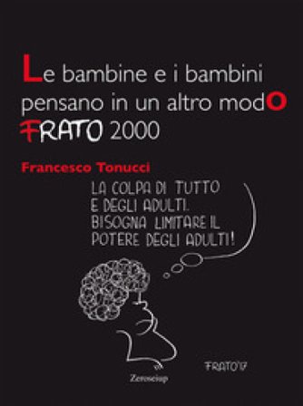 Le bambine e i bambini pensano in un altro modo Francesco Tonucci