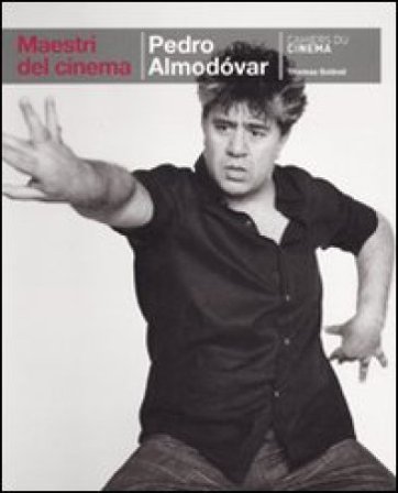 Pedro Almodóvar. Ediz. illustrata Thomas Sotinel