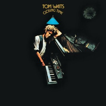 Closing time Tom Waits