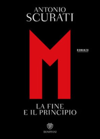 M. La fine e il principio Antonio Scurati