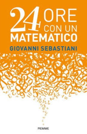 24 ore con un matematico Giovanni Sebastiani