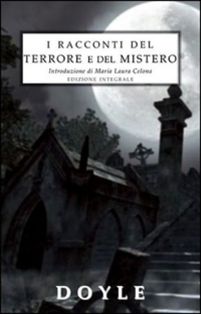 I racconti del terrore e del mistero. Ediz. integrale Arthur Conan Doyle