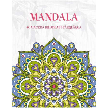 Mandala : 40 vackra bilder att färglägga