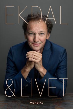 Ekdal & Livet - Bok av Lennart Ekdal - Inbunden