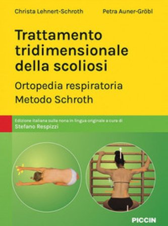 Trattamento tridimensionale della scoliosi. Ortopedia respiratoria. Metodo Schroth Christa Lehnert-Schroth