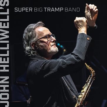 John helliwell's super big tramp band John Helliwell