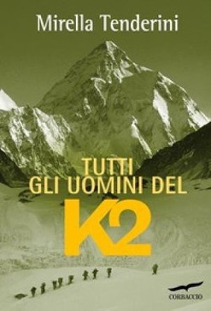 Tutti gli uomini del K2 Mirella Tenderini