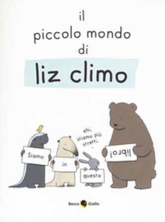 Il piccolo mondo di Liz. Ediz. a colori Liz Climo
