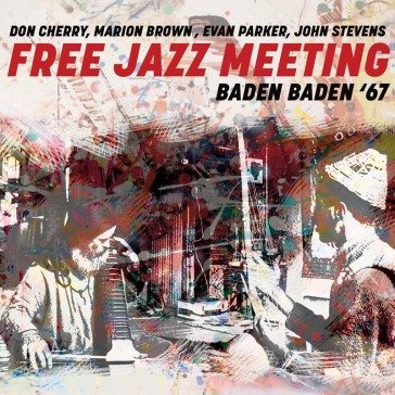 Don cherry, marion brown, evan parker, j Free Jazz Meeting Ba