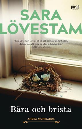 Bära och brista : andra Monikabok - Bok av Sara Lövestam - Pocket