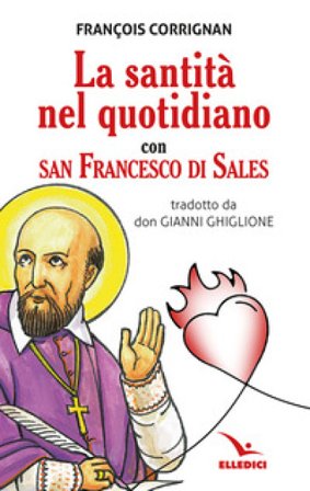La santità nel quotidiano con san Francesco di Sales François Corrignan