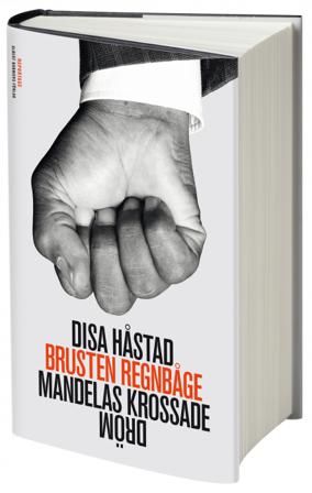 Brusten regnbåge : Mandelas krossade dröm - Bok av Disa Håstad - Inbunden
