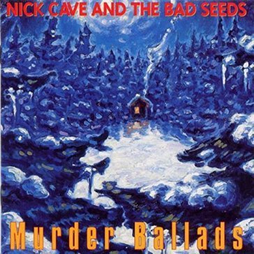 Murder ballads NICK & THE BAD CAVE