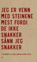 Jeg er venn med steinene mest fordi de ikke snakker sånn jeg snakker - Bok - Hardback