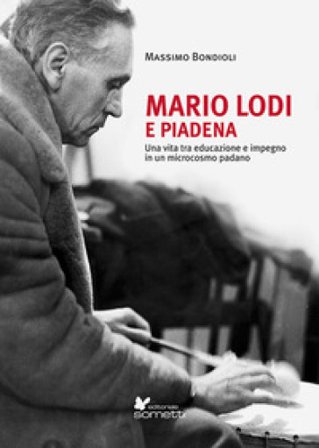 Mario Lodi e Piadena. Una vita tra educazione e impegno in un microcosmo padano Massimo Bondioli