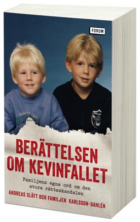 Berättelsen om Kevinfallet : familjens egna ord om den stora rättsskandalen - Bok av Andreas Slätt & Familjen Karlsson-Dahlén - Pocket