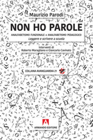 Non ho parole. Analfabetismo funzionale e analfabetismo pedagogico. Leggere e scrivere a scuola Maurizio Parodi