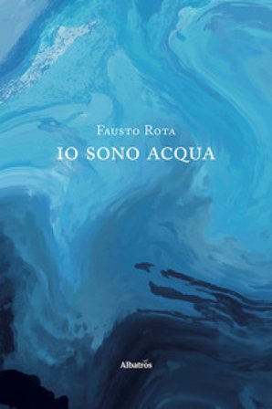 Io sono acqua Fausto Rota