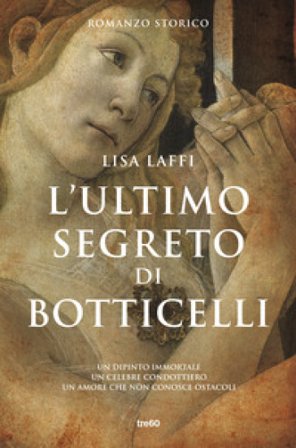 L'ultimo segreto di Botticelli Lisa Laffi