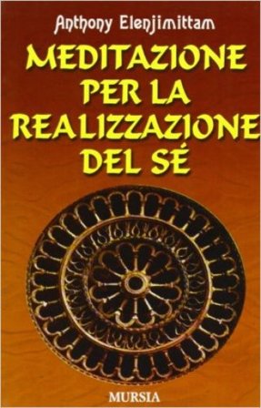 Meditazione per la realizzazione del sé Anthony Elenjimittam