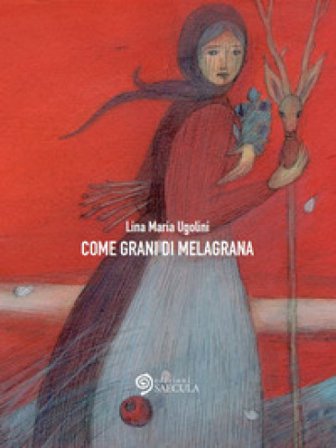 Come grani di melagrana LINA MARIA UGOLINI