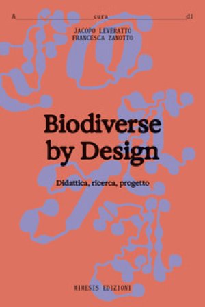 Biodiverse by design. Didattica, ricerca, progetto