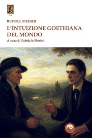 L'intuizione goethiana del mondo Rudolph Steiner