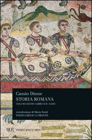 Storia romana. Testo greco a fronte. Vol. 6: Libri 57-63 Cassio Dione