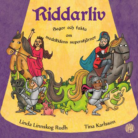 Riddarliv : sagor och fakta om medeltidens superstjärnor - Bok av Linda Linnskog Rudh - Inbunden