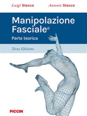 Manipolazione fasciale. Parte teorica Luigi Stecco