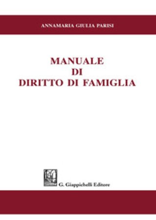 Manuale di diritto di famiglia Annamaria Giulia Parisi