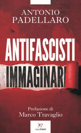 Antifascisti immaginari Antonio Padellaro