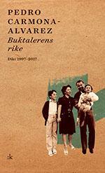 Buktalerens rike - Bok av Pedro Carmona-Alvarez - Hardback