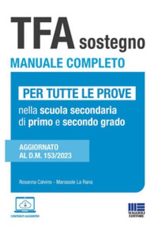 TFA sostegno manuale completo. Per tutte le prove di accesso nella scuola secondaria di primo e secondo grado. Aggiornato al D.M. 153/2023 Rosanna 