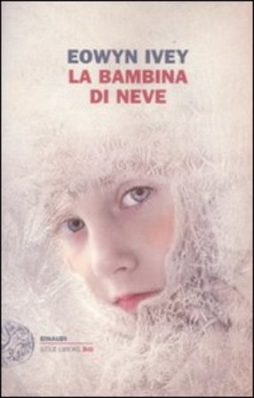 La bambina di neve Eowyn Ivey