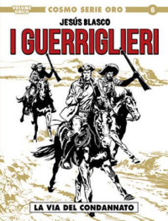 La via del condannato. I guerriglieri Jesus Blasco