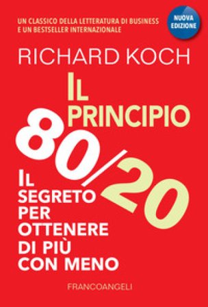 Il principio 80/20. Il segreto per ottenere di più con meno Richard Koch