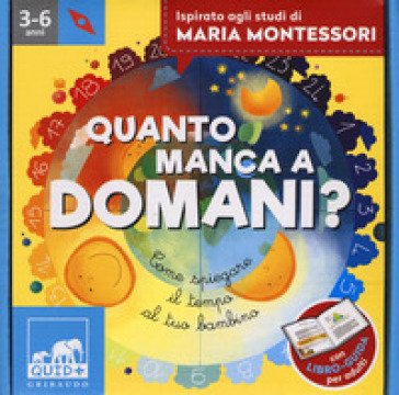 Quanto manca a domani? Come spiegare il tempo al tuo bambino. Ispirato agli studi di Maria Montessori. Ediz. a colori. Con puzzle Barbara Franco